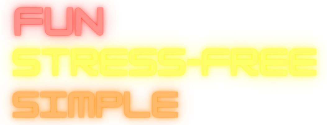 Fun stress free and simple