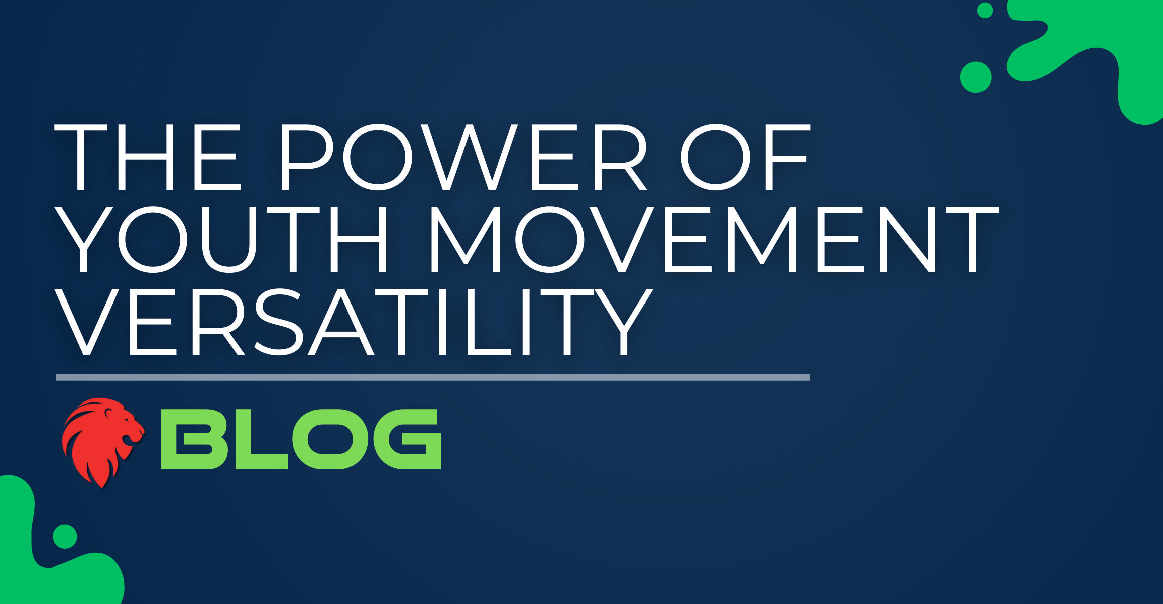 Explore the Dynamics of Youth Movement Versatility by Unlocking Potential and Performance.